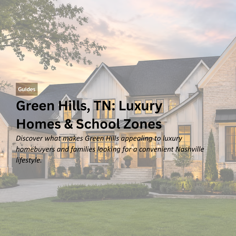 Green Hills, TN: Luxury Homes & School Zones header image.