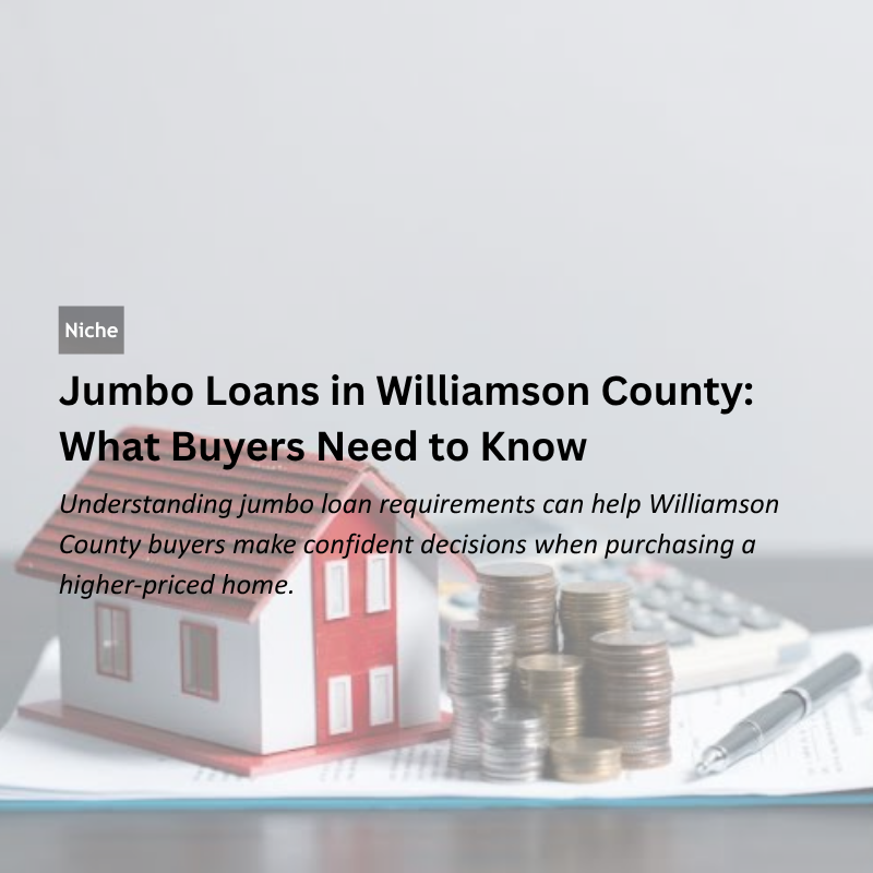 Jumbo Loans in Williamson County: What Buyers Need to Know header image.
