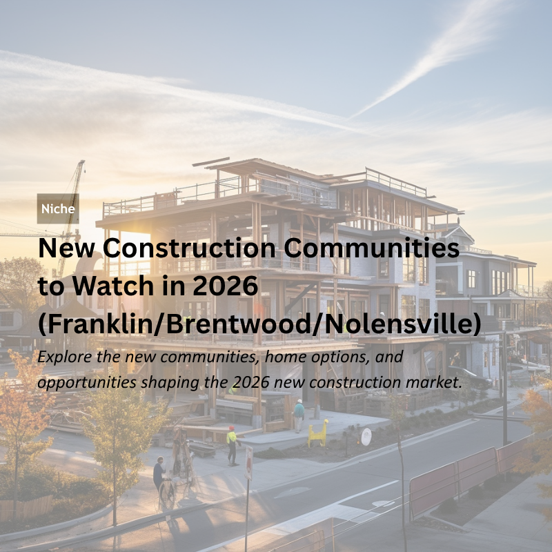 New Construction Communities to Watch in 2026 (Franklin/Brentwood/Nolensville) header image.