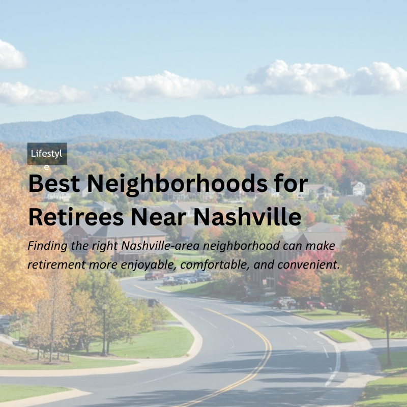Best Neighborhoods for Retirees Near Nashville header image.