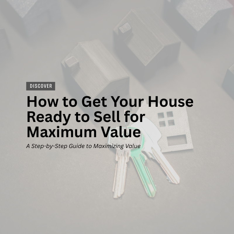 Preparing Your Home to Sell: A Step-by-Step Guide to Maximizing Value header image.