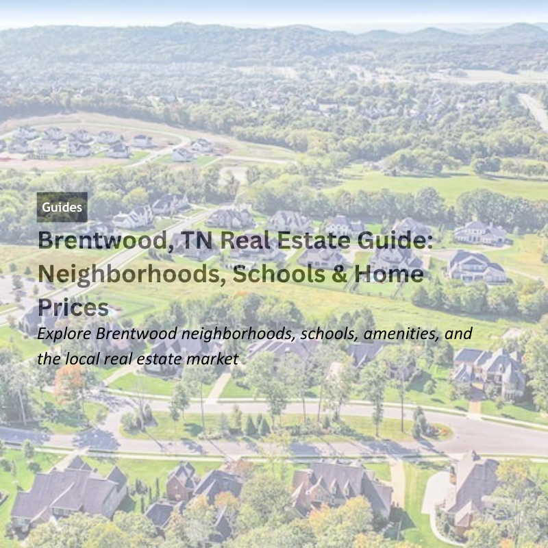 Brentwood, TN Real Estate Guide: Neighborhoods, Schools & Home Prices header image.
