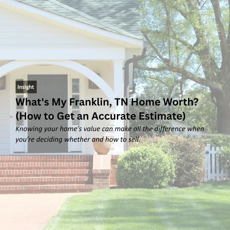 What's My Franklin, TN Home Worth? (How to Get an Accurate Estimate) header image.