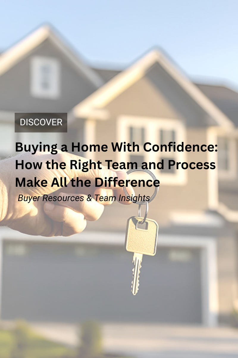Buying a Home With Confidence: How the Right Team and Process Make All the Difference header image.