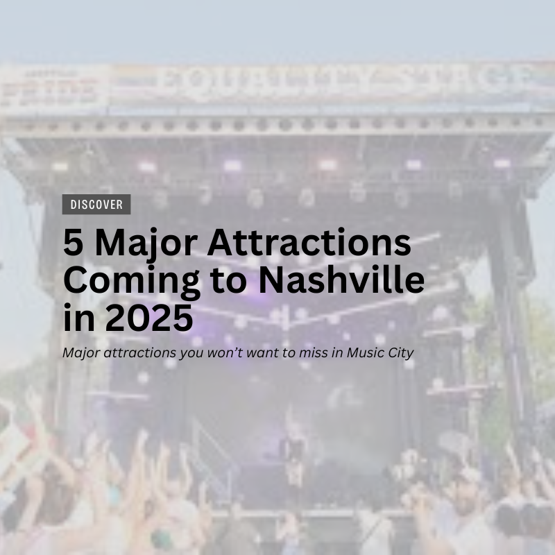 5 Major Attractions Coming to Nashville in 2025 header image.
