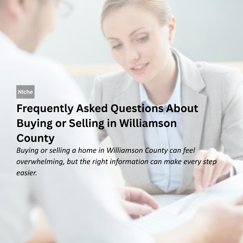 Frequently Asked Questions About Buying or Selling in Williamson County header image.