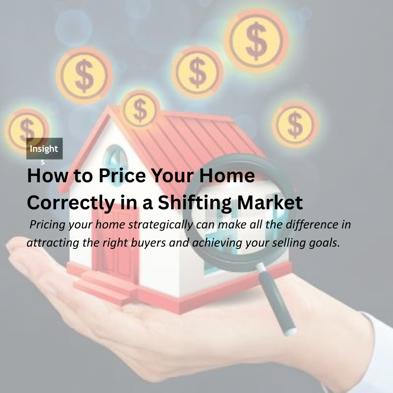 How to Price Your Home Correctly in a Shifting Market header image.