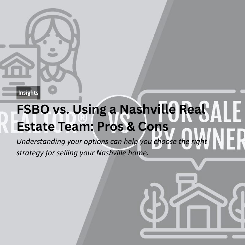 FSBO vs. Using a Nashville Real Estate Team: Pros & Cons header image.