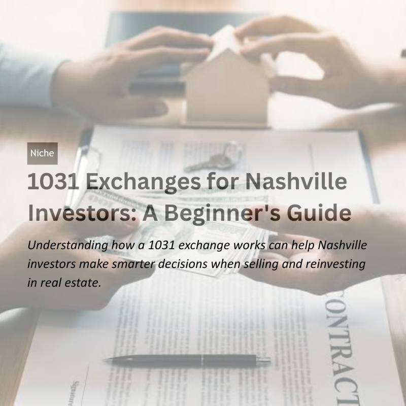 1031 Exchanges for Nashville Investors: A Beginner's Guide header image.