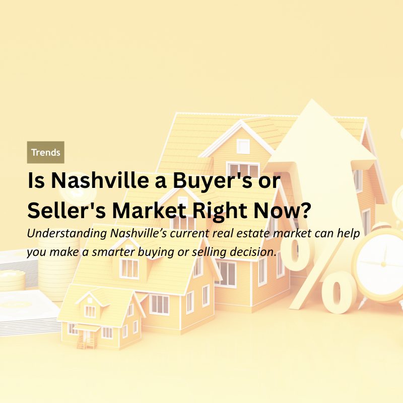 Is Nashville a Buyer's or Seller's Market Right Now? header image.