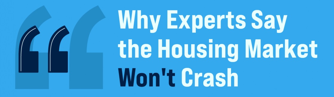 Why Experts Say the Housing Market Won’t Crash header image.
