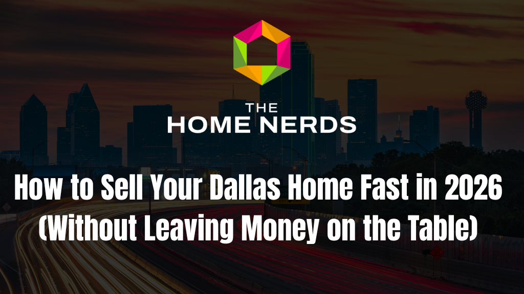 How to Sell Your Dallas Home Fast in 2026 (Without Leaving Money on the Table)