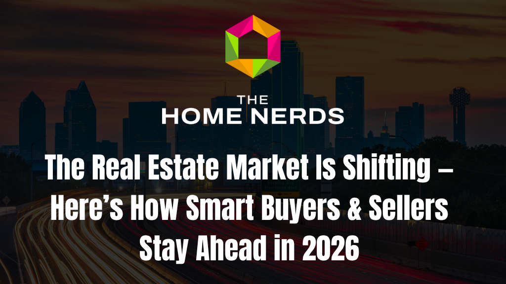 The Real Estate Market Is Shifting — Here’s How Smart Buyers & Sellers Stay Ahead in 2026