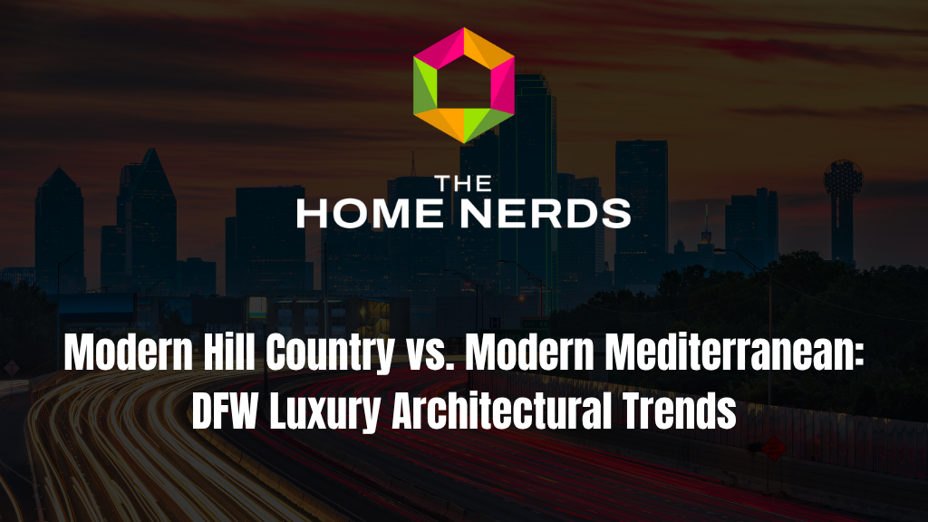 Modern Hill Country vs. Modern Mediterranean: DFW Luxury Architectural Trends