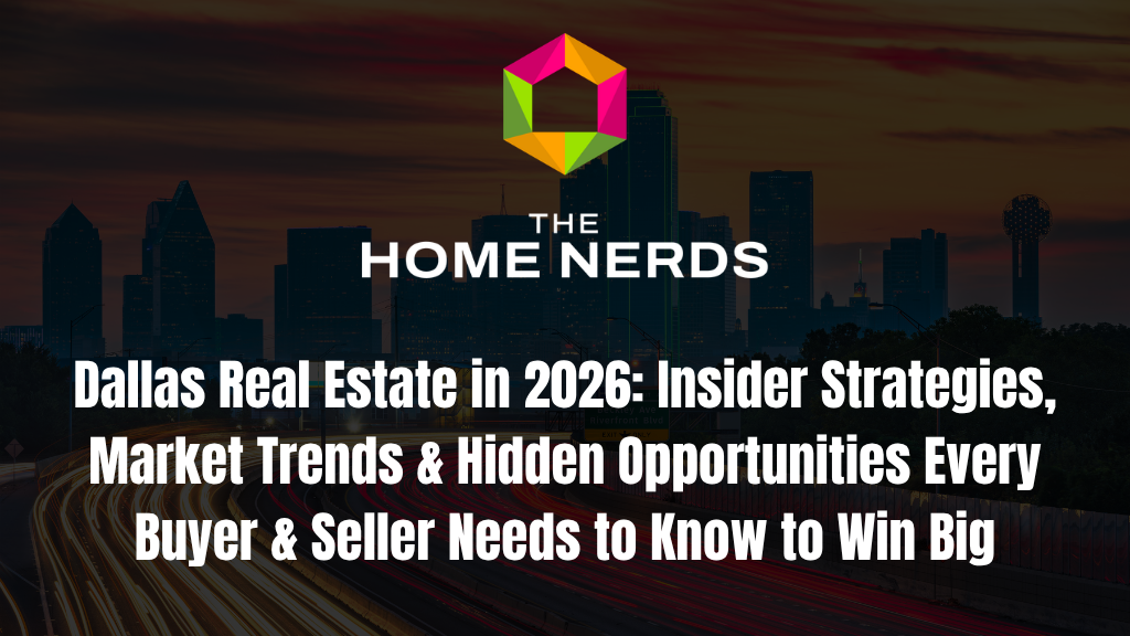 Dallas Real Estate in 2026: Insider Strategies, Market Trends & Hidden Opportunities Every Buyer & Seller Needs to Know to Win Big
