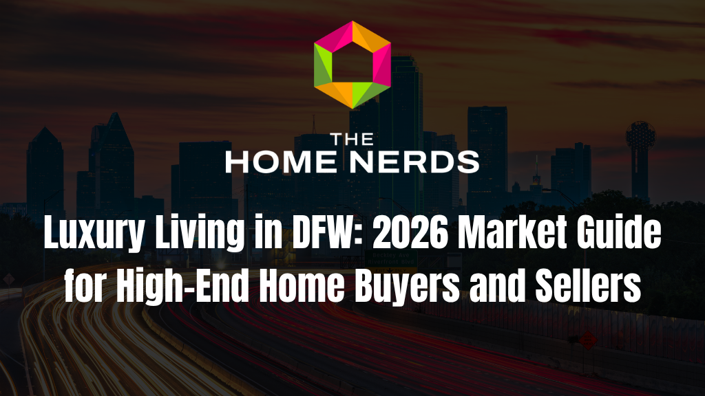 Luxury Living in DFW: 2026 Market Guide for High-End Home Buyers and Sellers