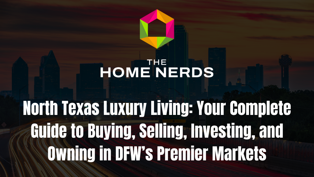 North Texas Luxury Living: Your Complete Guide to Buying, Selling, Investing, and Owning in DFW’s Premier Markets