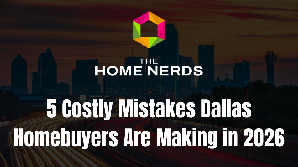 5 Costly Mistakes Dallas Homebuyers Are Making in 2026
