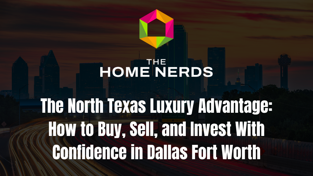 The North Texas Luxury Advantage: How to Buy, Sell, and Invest With Confidence in Dallas Fort Worth