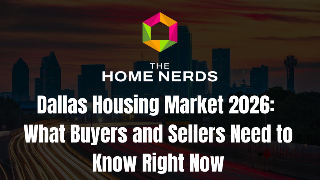 Dallas Housing Market 2026: What Buyers and Sellers Need to Know Right Now