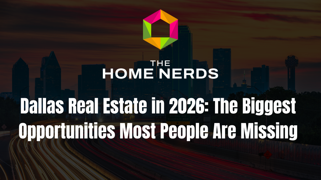 Dallas Real Estate in 2026: The Biggest Opportunities Most People Are Missing