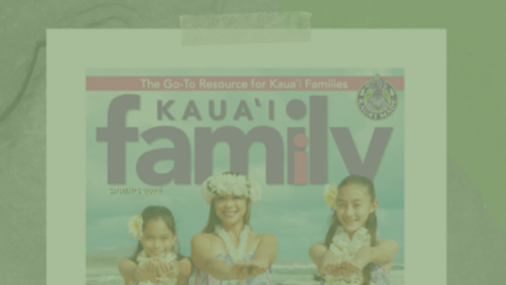 Resources, Resources, Resources! Kauai Family Magazine Spring 2022! header image.