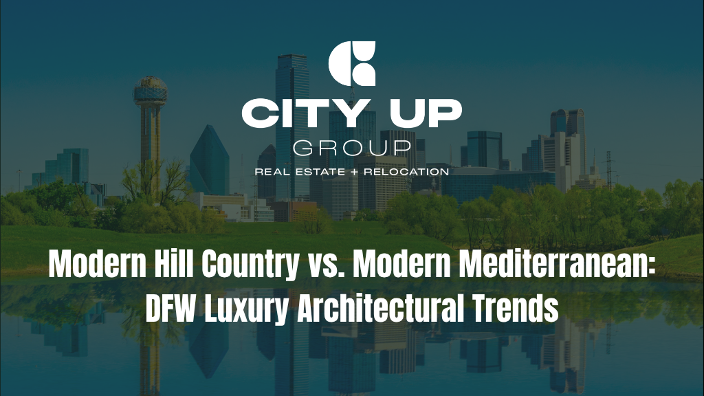 Modern Hill Country vs. Modern Mediterranean: DFW Luxury Architectural Trends