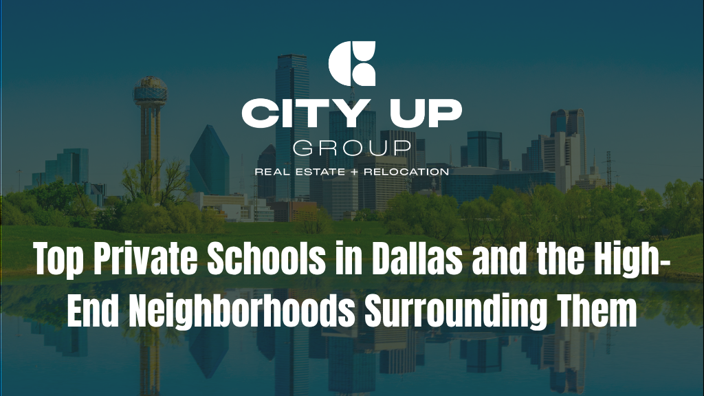 Top Private Schools in Dallas and the High-End Neighborhoods Surrounding Them