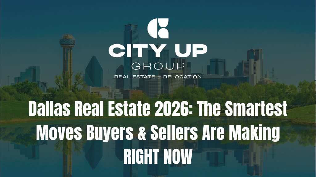 Dallas Real Estate 2026: The Smartest Moves Buyers & Sellers Are Making RIGHT NOW