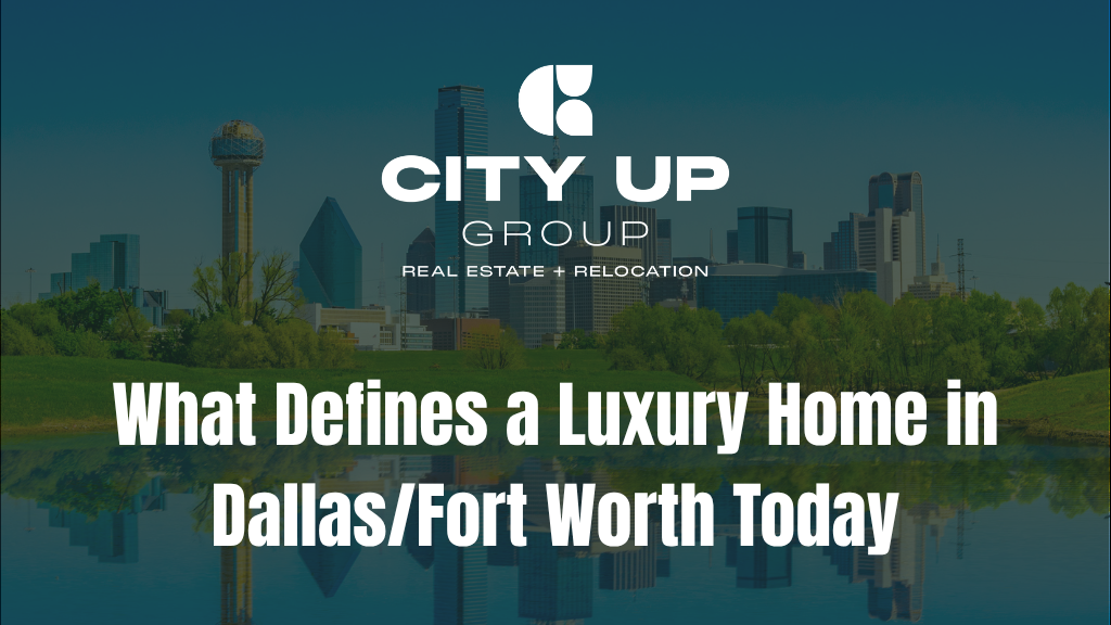 What Defines a Luxury Home in Dallas/Fort Worth Today