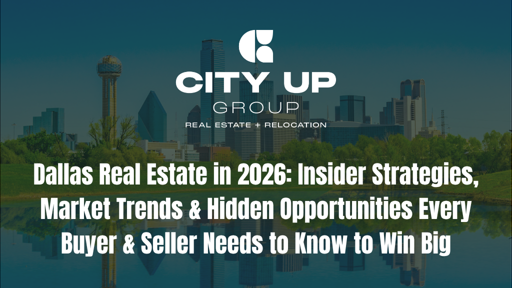 Dallas Real Estate in 2026: Insider Strategies, Market Trends & Hidden Opportunities Every Buyer & Seller Needs to Know to Win Big