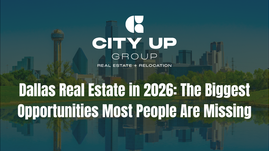 Dallas Real Estate in 2026: The Biggest Opportunities Most People Are Missing