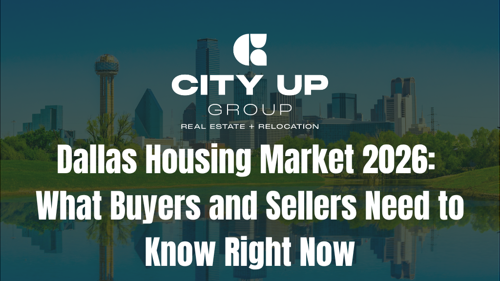 Dallas Housing Market 2026: What Buyers and Sellers Need to Know Right Now