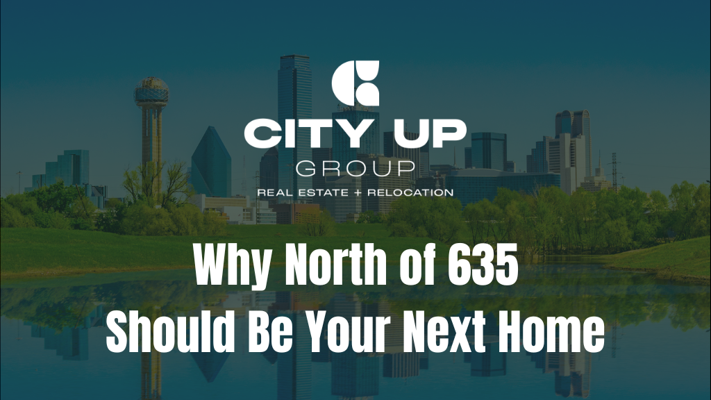 Why North of 635 Should Be Your Next Home