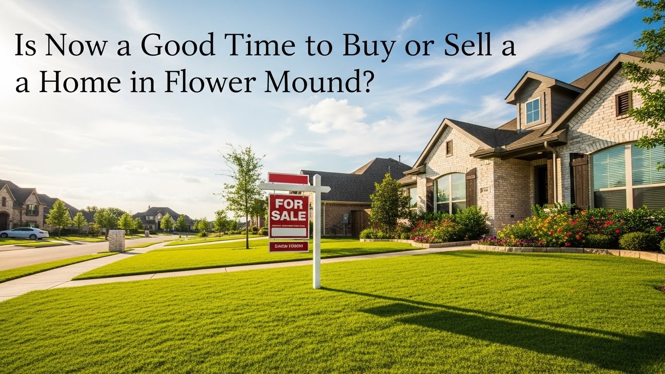 Is Now a Good Time to Buy or Sell a Home in Flower Mound? header image.