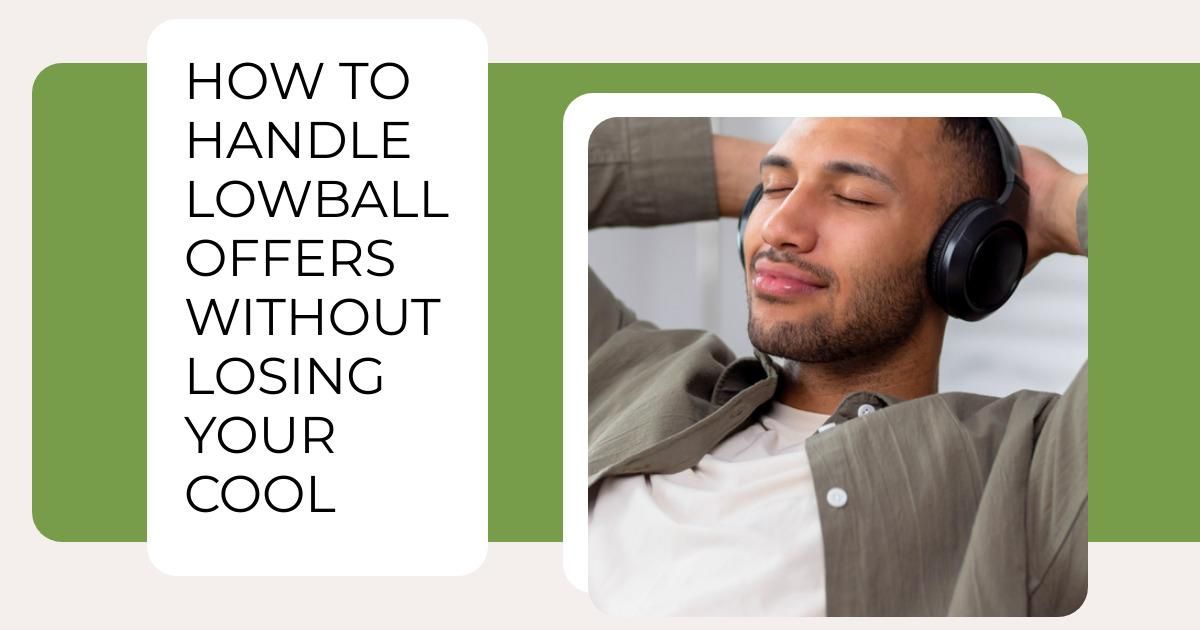 How to Handle Lowball Offers Without Losing Your Cool