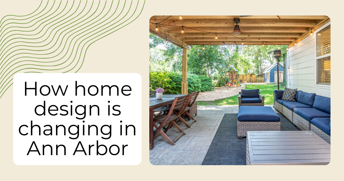 How home design is changing in Ann Arbor