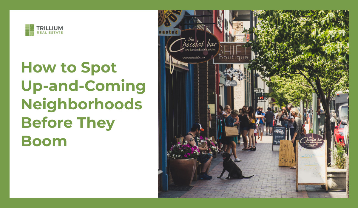 How to Spot Up-and-Coming Neighborhoods Before They Boom