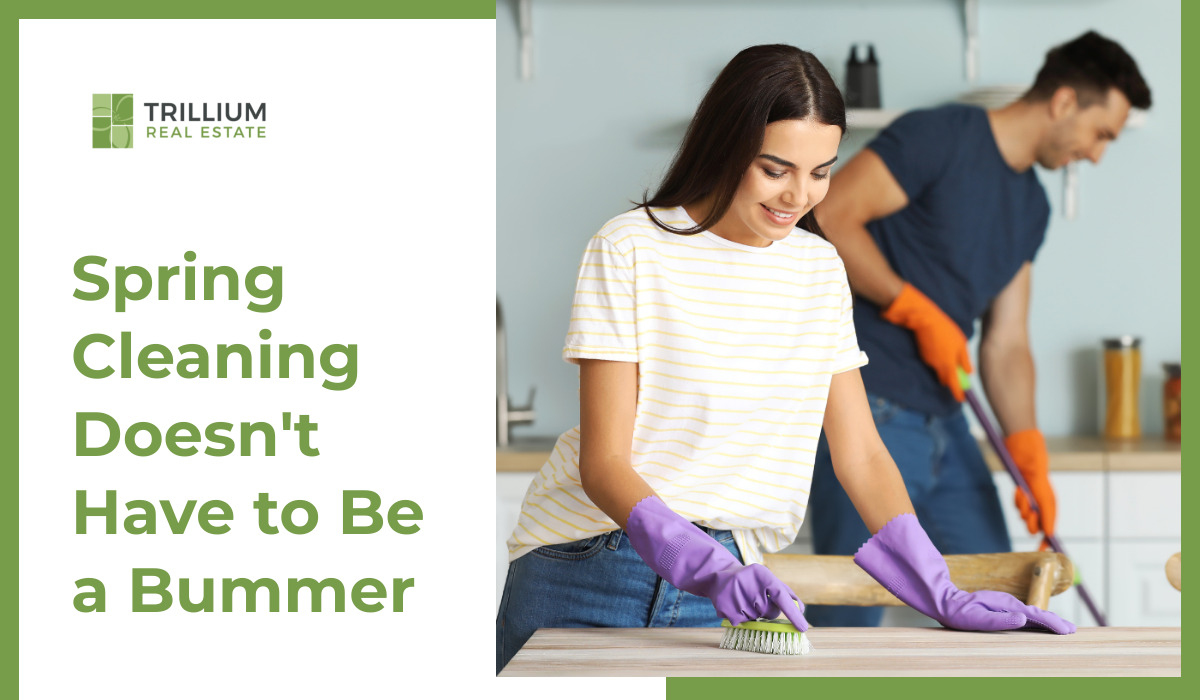 Spring Cleaning Doesn't Have to Be a Bummer