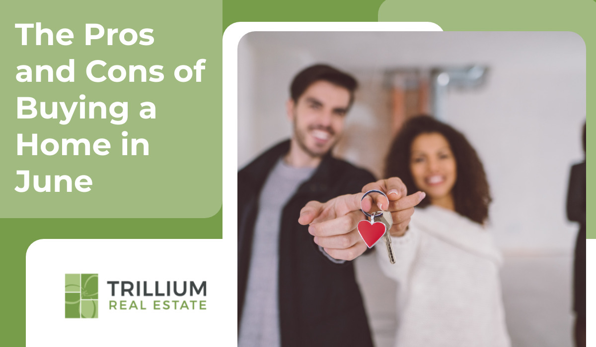 The Pros and Cons of Buying a Home in June
