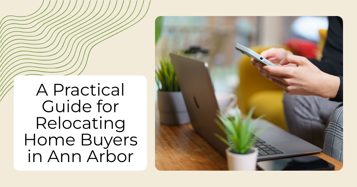 A Practical Guide for Relocating Home Buyers in Ann Arbor