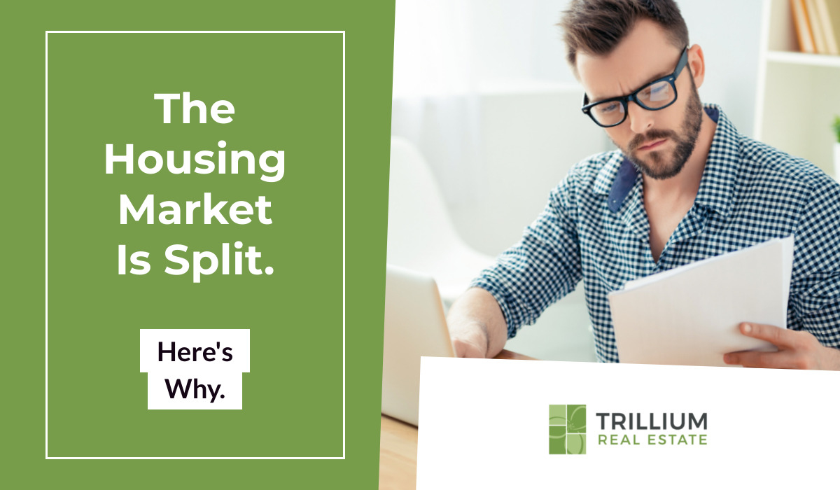 The Housing Market Is Split. Here’s Why.