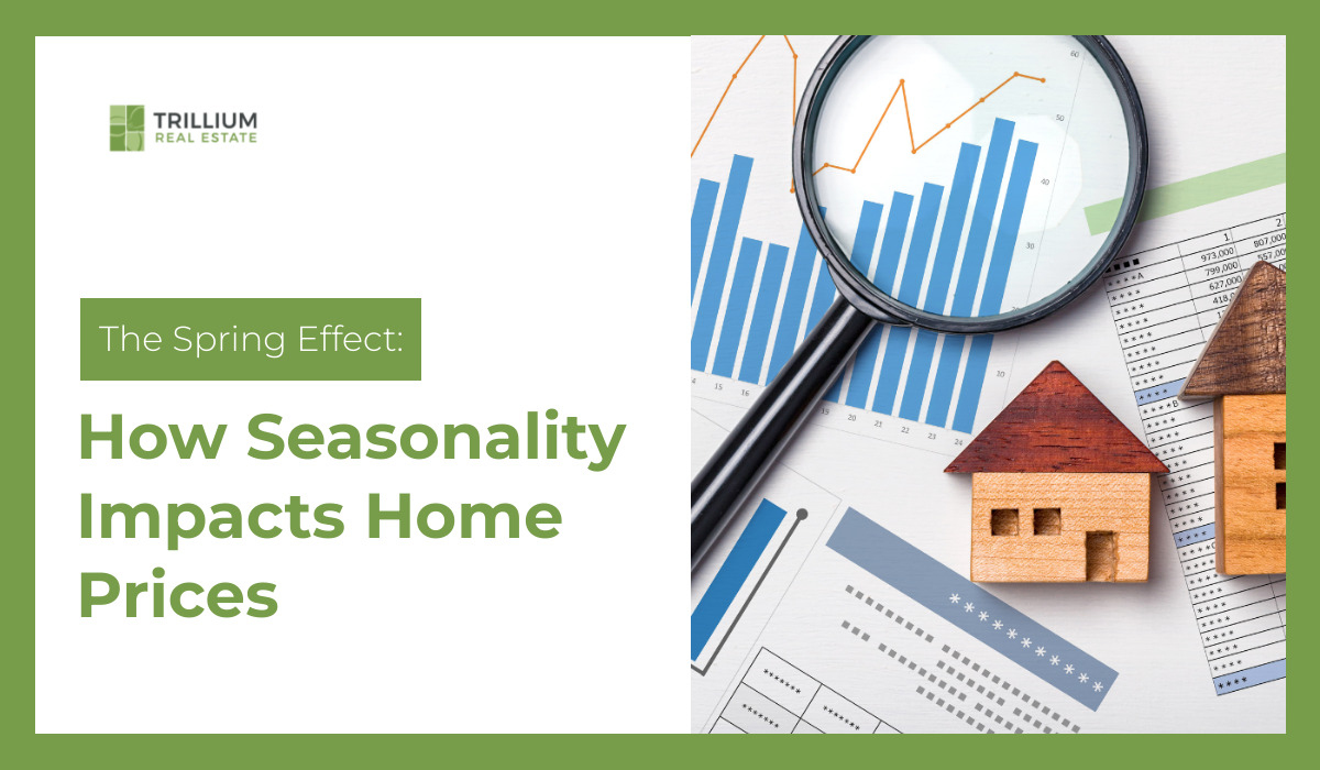The Spring Effect: How Seasonality Impacts Home Prices