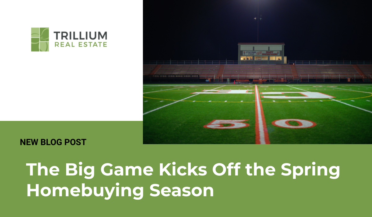 This Weekend's Big Game Kicks Off the Spring Homebuying Season