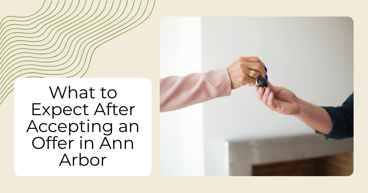 What to Expect After Accepting an Offer in Ann Arbor