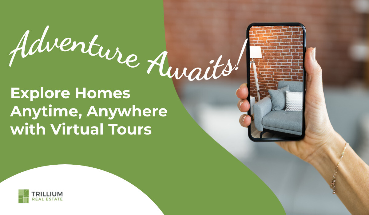 Adventure Awaits! Explore Homes Anytime, Anywhere with Virtual Tours