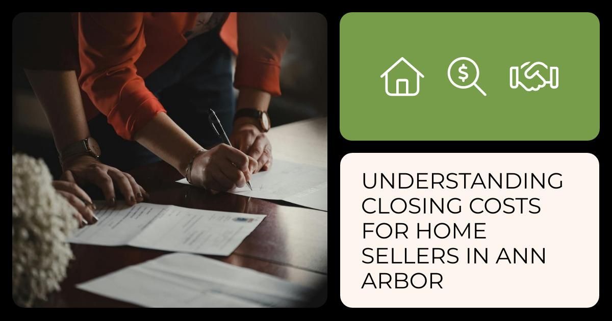 Understanding Closing Costs for Home Sellers in Ann Arbor