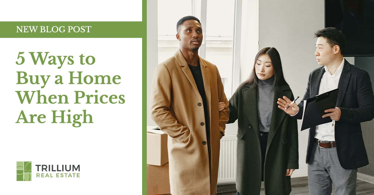How to Buy a Home When Prices are High