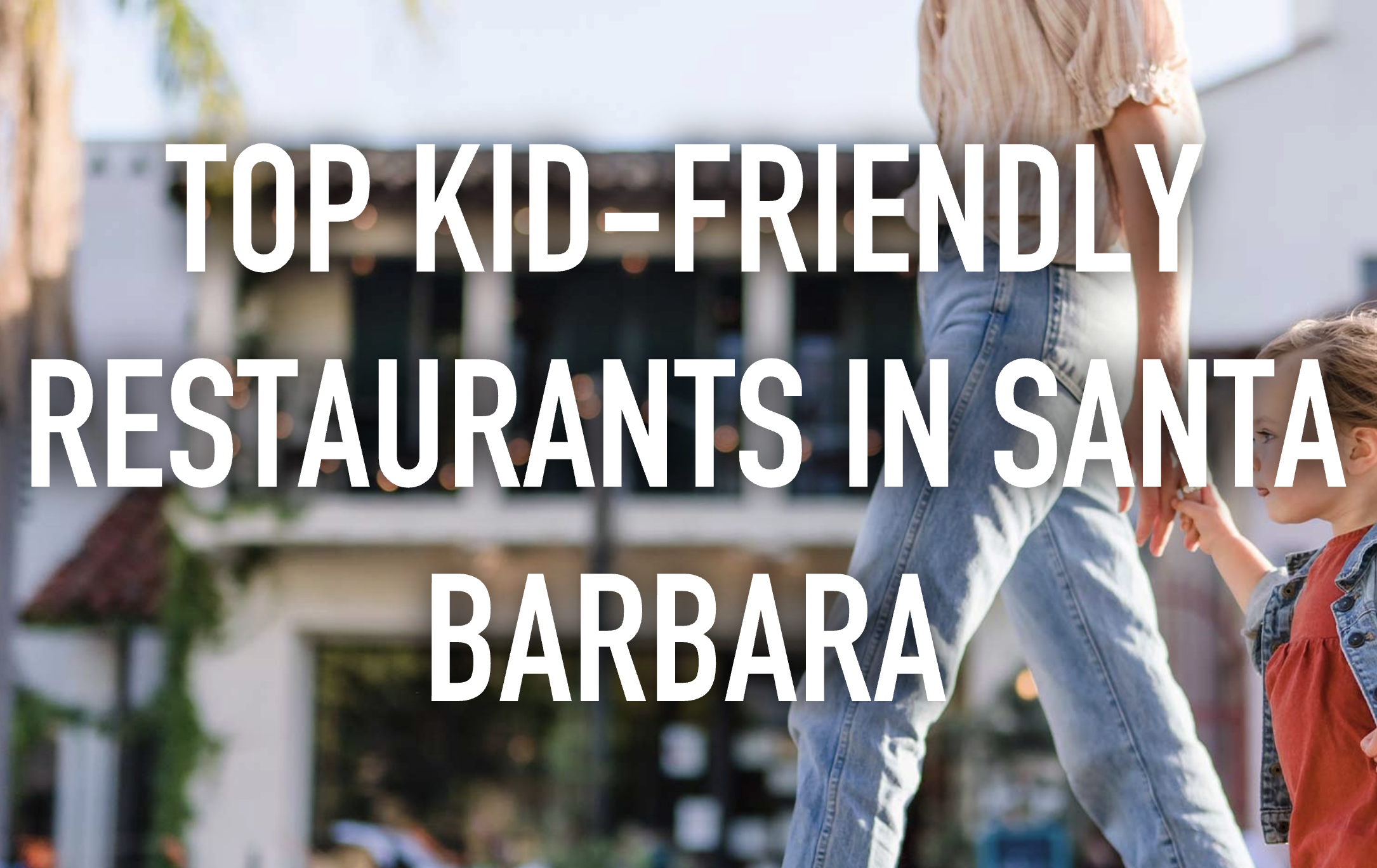 Top Kid-Friendly Restaurants in Santa Barbara header image.