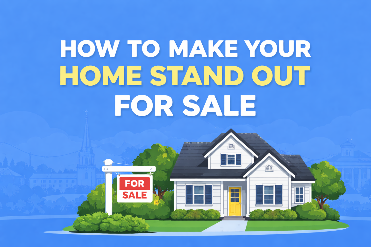 How Do I Make My Home Stand Out From Others For Sale? header image.
